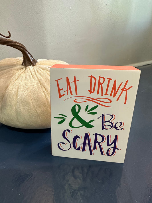 Eat drink and Be scary sign