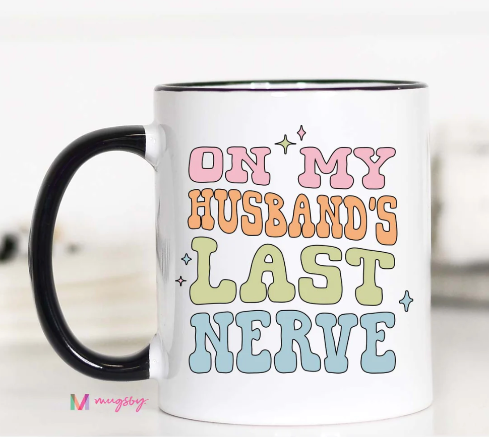 On My Husband's Last Nerve Mug