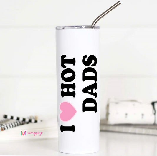 I Love Hot Dads Funny Tall Travel Cup