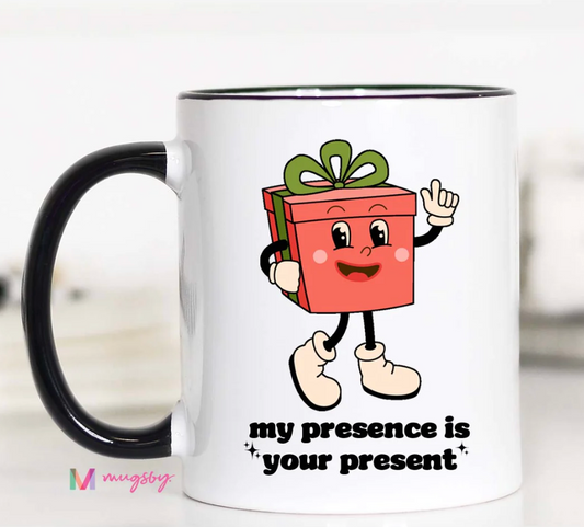 My Presence is your Present Retro Mug