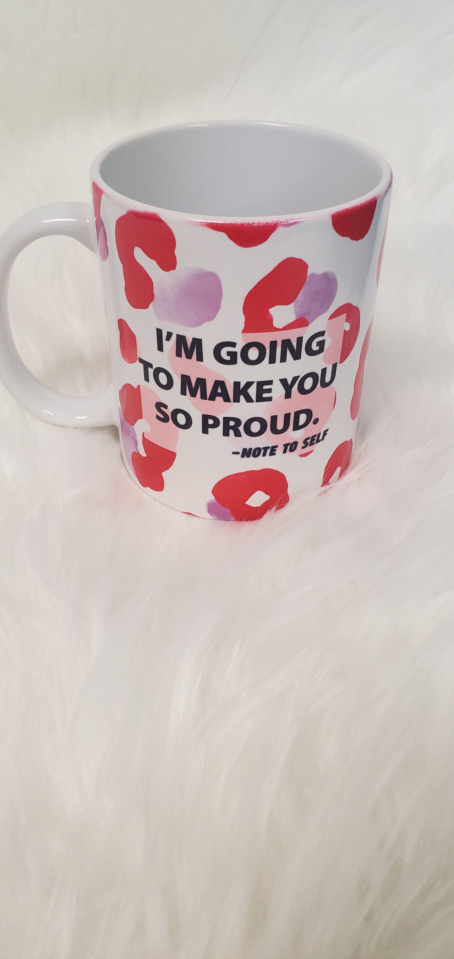 I'm Going To Make You So Proud Coffee Mug