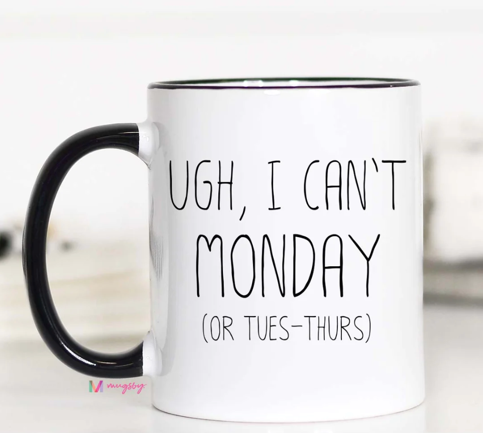 I Can't Monday Mug