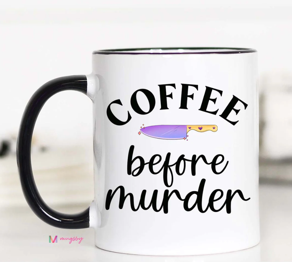 Coffee Before Murder Coffee Mug
