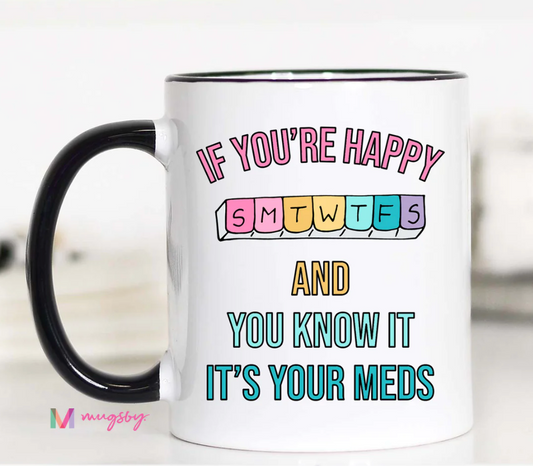 If You're Happy and you Know It Coffee Mug